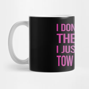 I Dont Need Therapy Tow Truck Trucks Mug